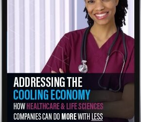 Addressing the Cooling Economy: How Healthcare Companies Can Do More With Less